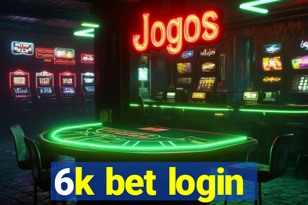 6k bet login