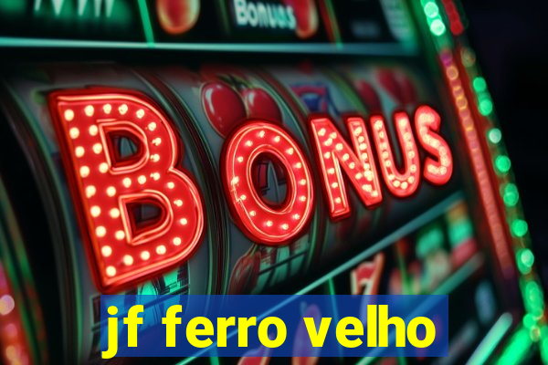 jf ferro velho