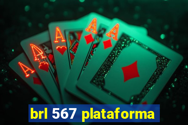 brl 567 plataforma