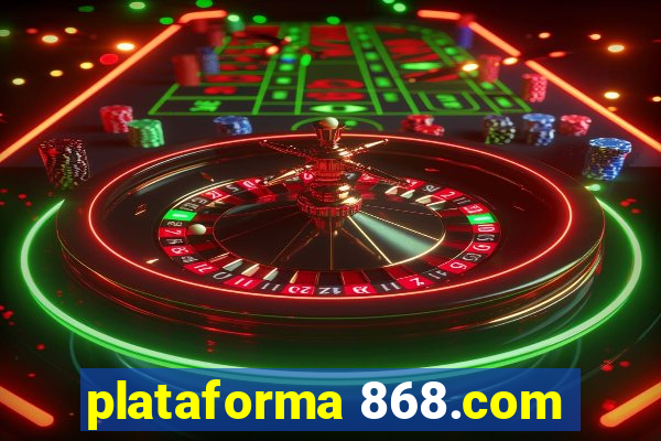 plataforma 868.com