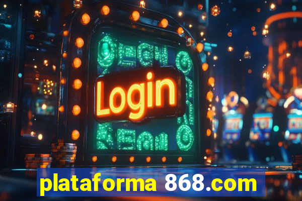 plataforma 868.com