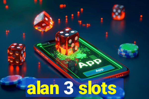 alan 3 slots