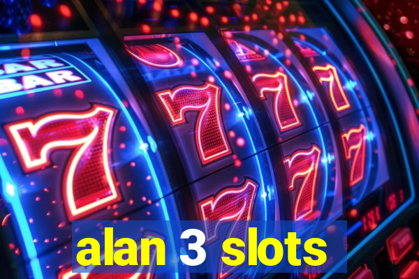 alan 3 slots