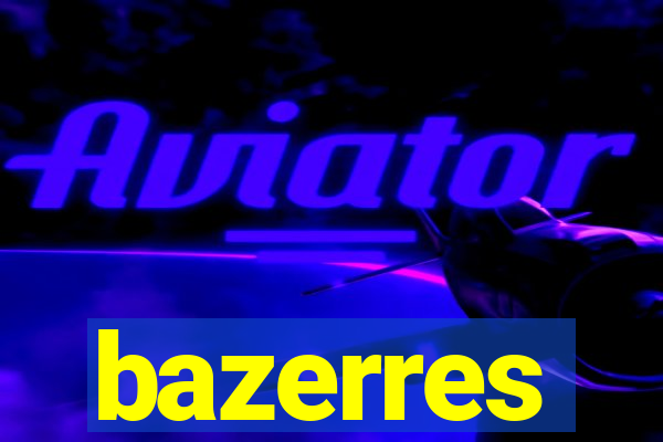 bazerres