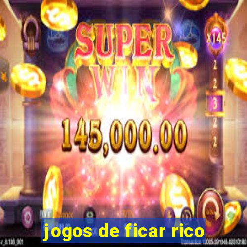 jogos de ficar rico