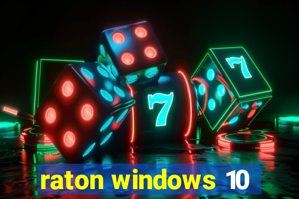 raton windows 10