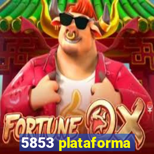 5853 plataforma