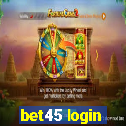 bet45 login