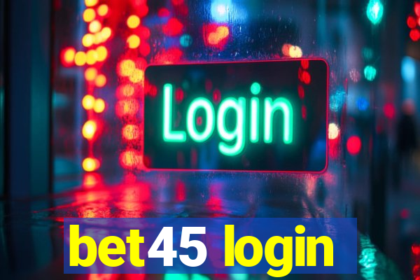 bet45 login