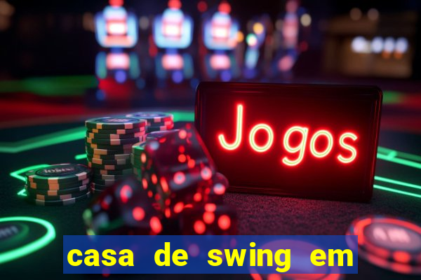 casa de swing em foz do iguacu