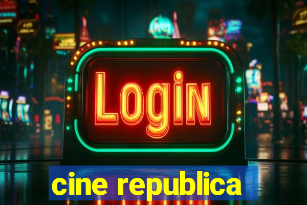 cine republica