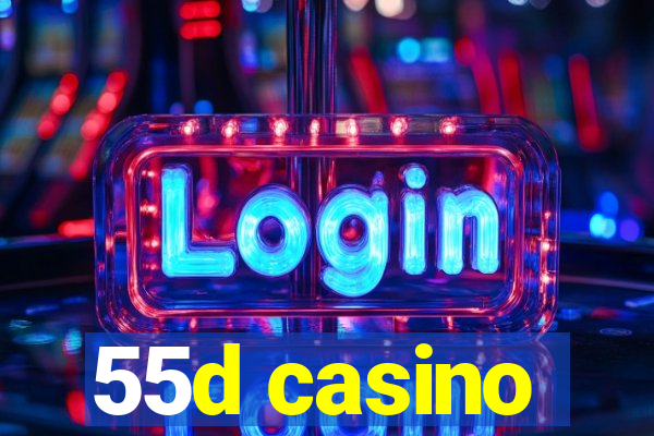 55d casino