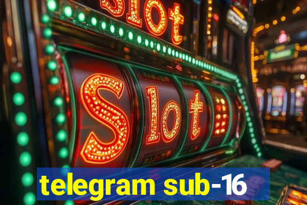 telegram sub-16