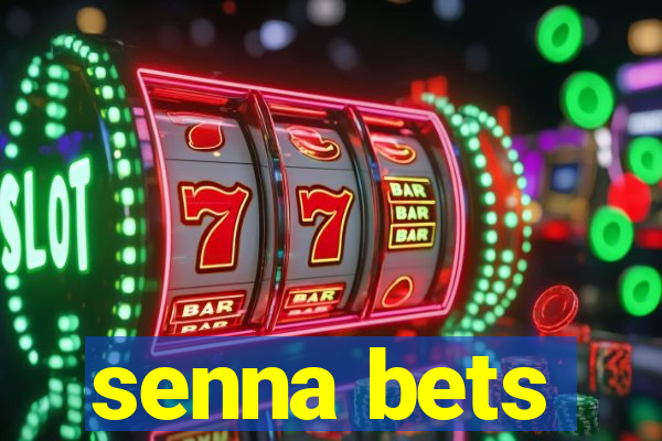 senna bets