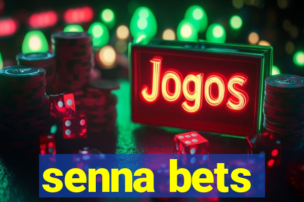 senna bets