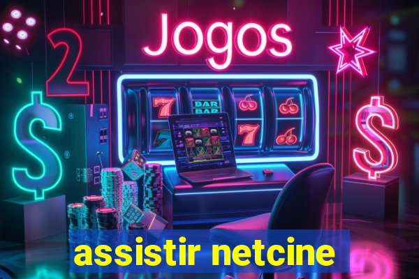 assistir netcine