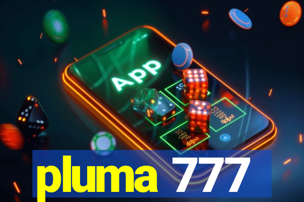 pluma 777