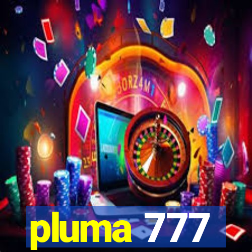 pluma 777