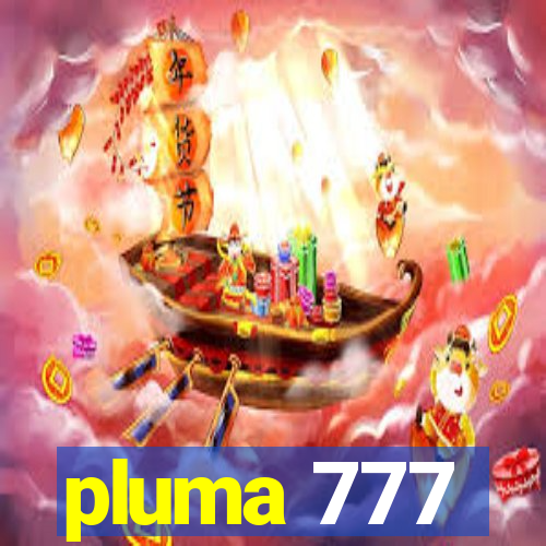 pluma 777