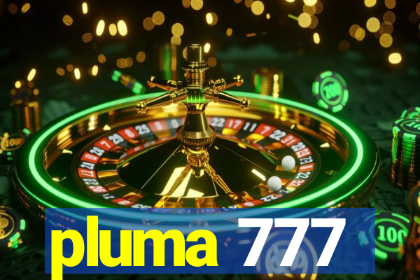 pluma 777