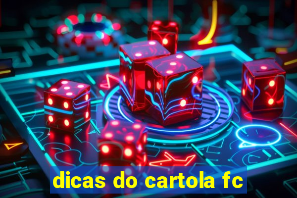 dicas do cartola fc