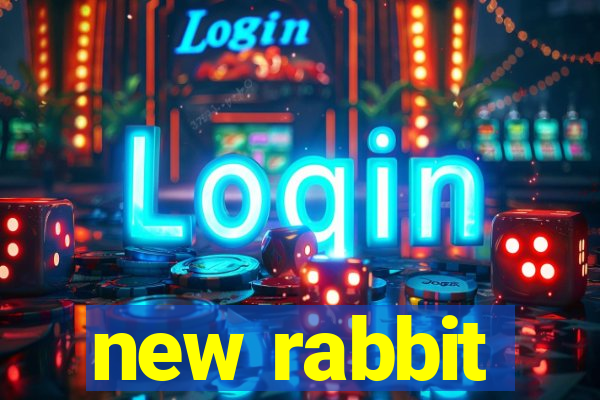 new rabbit