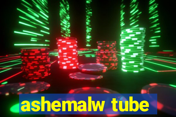 ashemalw tube