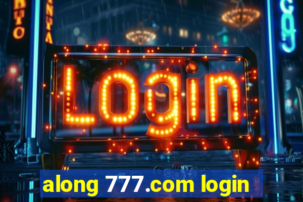 along 777.com login