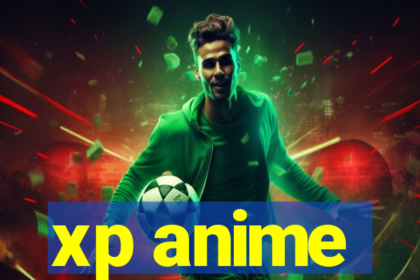 xp anime