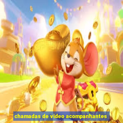 chamadas de video acompanhantes