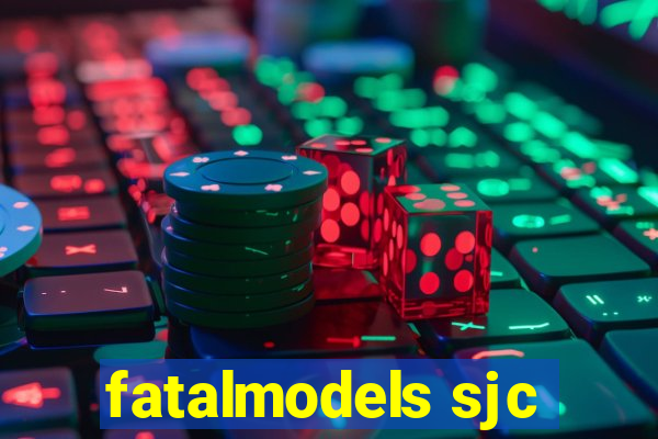 fatalmodels sjc