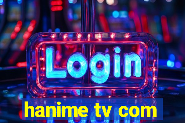 hanime tv com