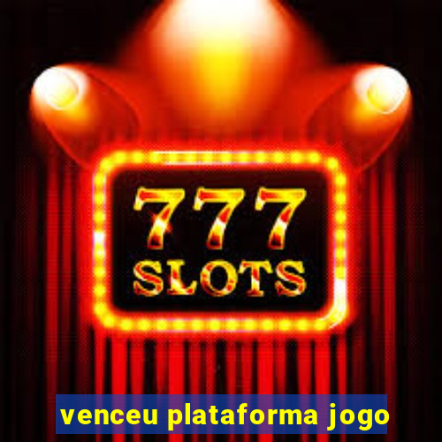 venceu plataforma jogo