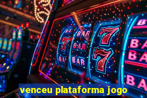 venceu plataforma jogo