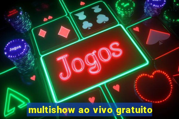 multishow ao vivo gratuito