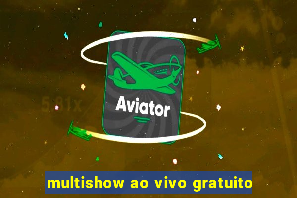 multishow ao vivo gratuito