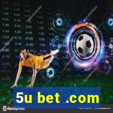 5u bet .com