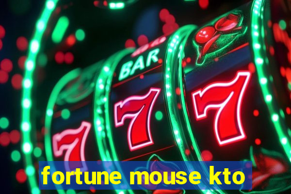 fortune mouse kto