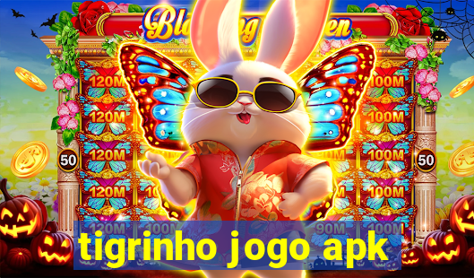 tigrinho jogo apk