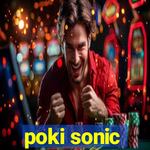 poki sonic