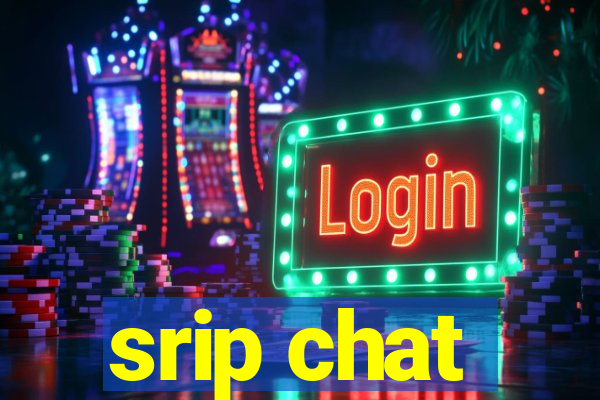 srip chat