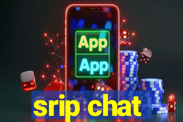 srip chat