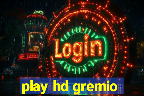 play hd gremio