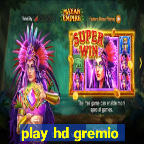 play hd gremio