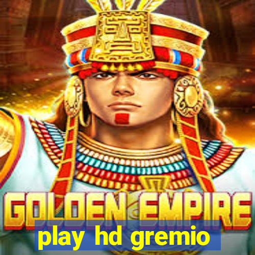 play hd gremio