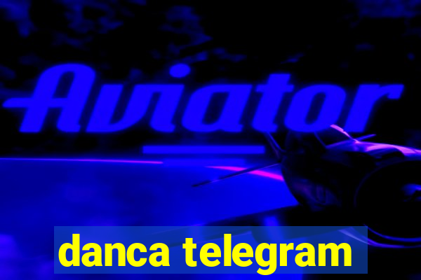 danca telegram