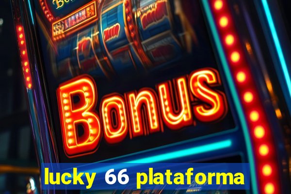 lucky 66 plataforma