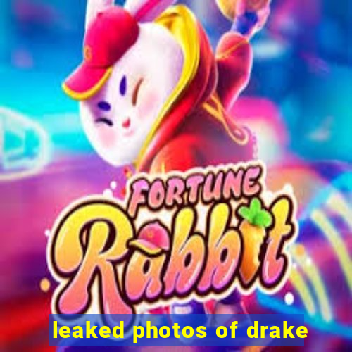 leaked photos of drake