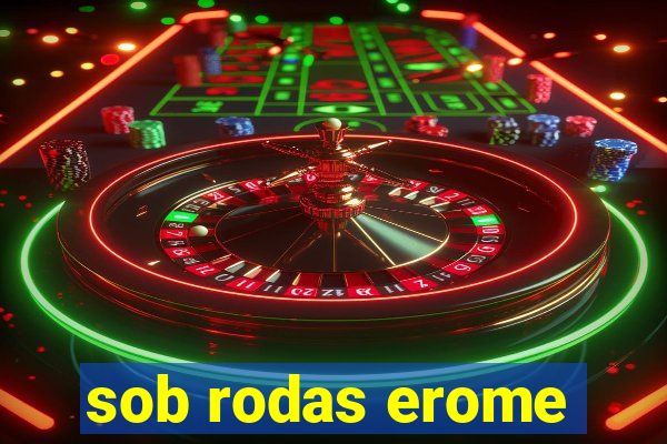 sob rodas erome