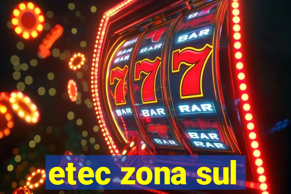 etec zona sul